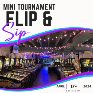 Flip & Sip Mini Tournament April 17